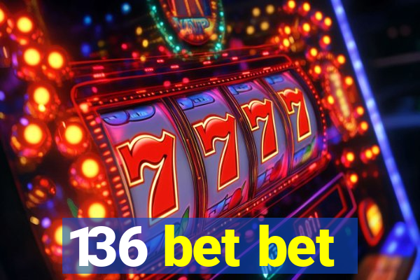 136 bet bet